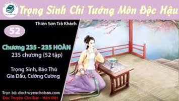 [HV] Trọng Sinh Chi Tướng Môn Độc Hậu